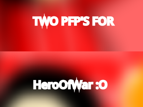 Two PFP'S for HeroOfWar