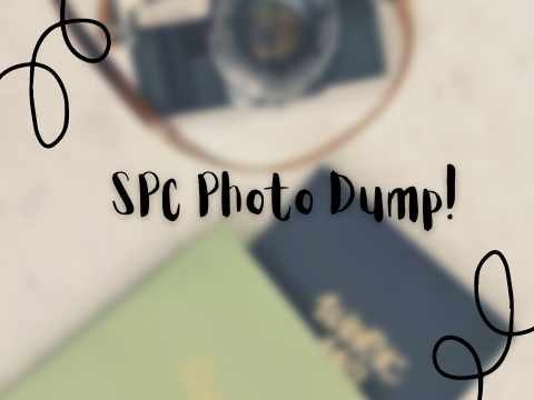 SPC Photo Dump!