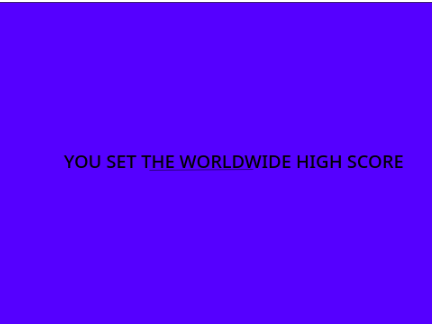 YOU SET THE WORLDWIDE HIGH SCORE SCAM