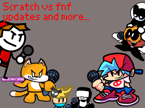 scratch vs fnf updates and more...