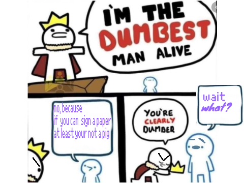 my dumbest man alive meme