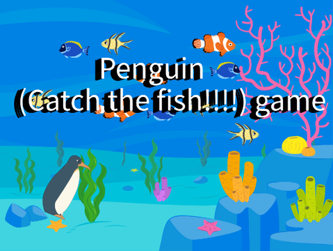 Penguin (Catch the fish!!) game