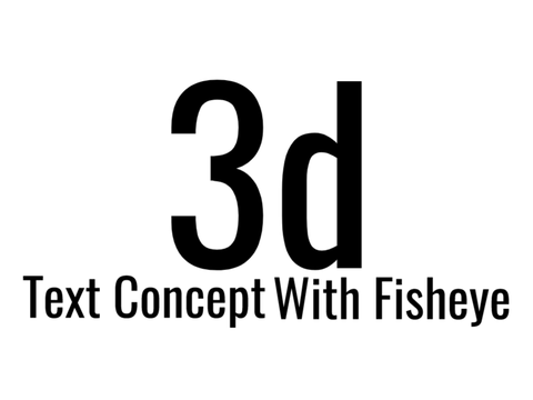 || 3D Text Concept With Fisheye ||
