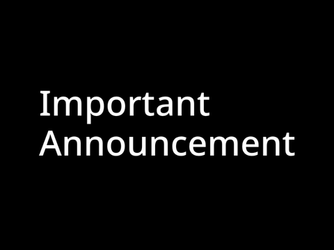 Important Announcement