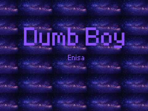 Dumb Boy - Enisa
