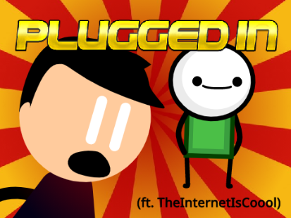 Plugged In (ft. TheInternetIsCoool) 