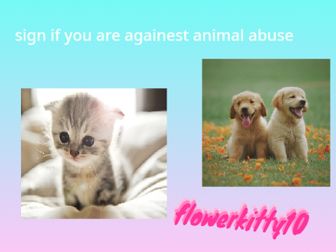 Remix and sign if you are against animal abuse