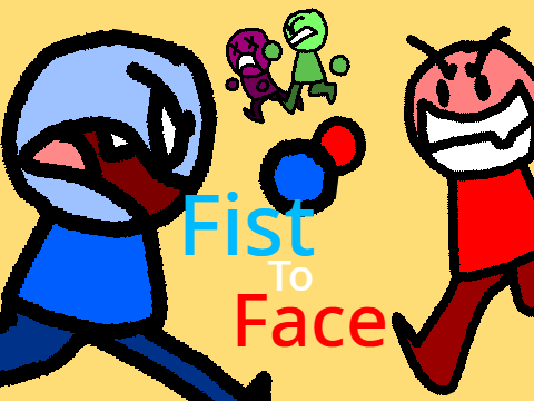 Fist To Face