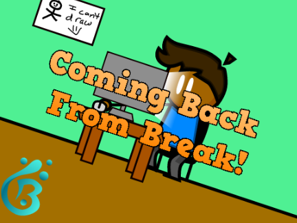Coming Back From Break! #Animations #All #Art #Stories