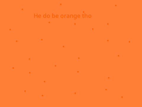 DM me the word Orange uwu