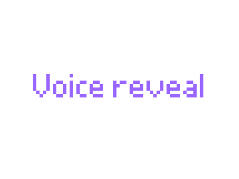 Voice reveal!