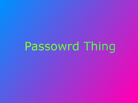 Passowrd Thing