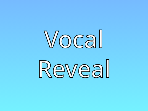 vocal reveal