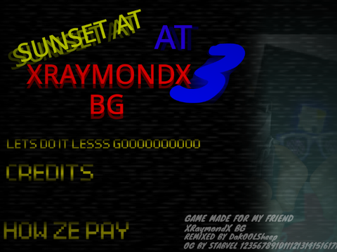 Sunset At XRaymondX 3:Trouble At Home(ONADS Remix)