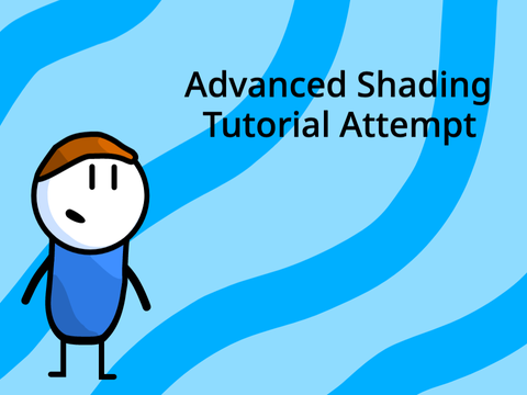 Advanced Shading Tutorial  Attempt