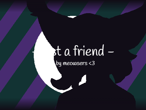 - just a friend -