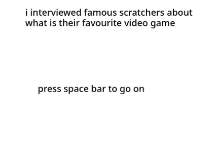 i asked famous scratcher what is there fav video game