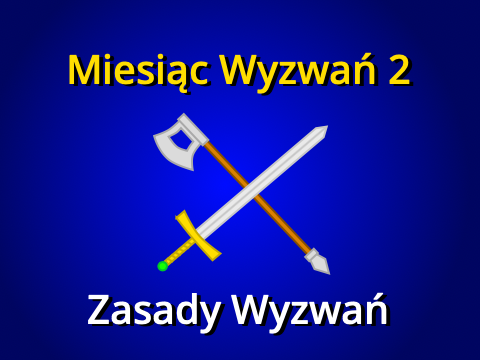 Miesiąc Wyzwań 2 - Zasady Wyzwań