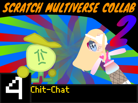 Scratch Multiverse Collab 2 (4): Chit-Chat