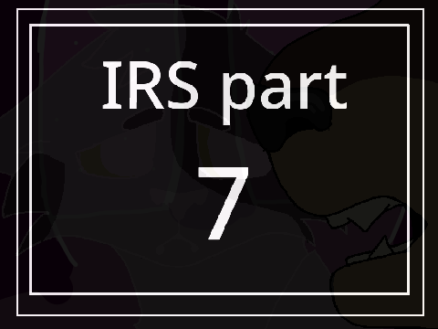 IRS part 7