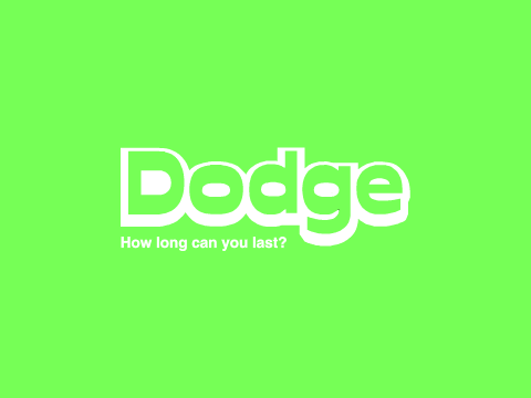 Dodge!