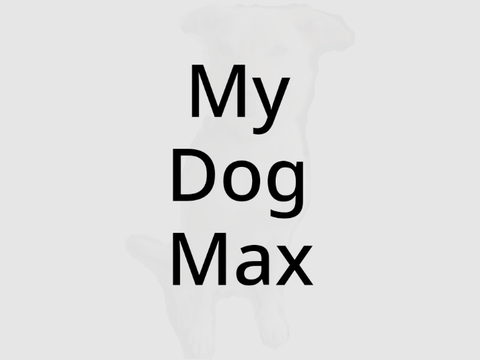 My Dog Max