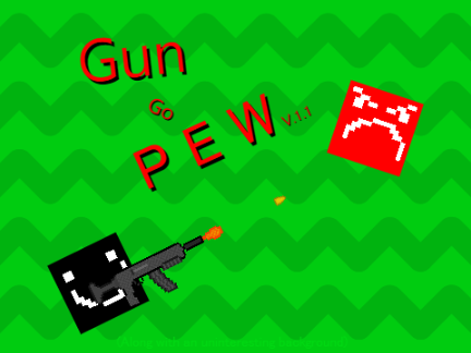 Gun go Pew v1.1
