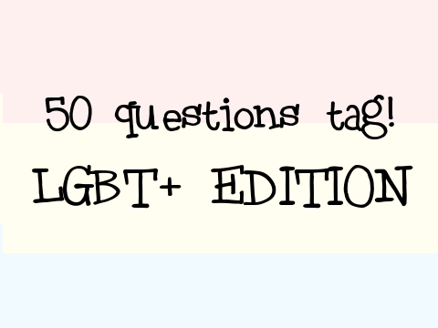 LGBT+ EDITION | 50 QUESTIONS TAG 1920alien5