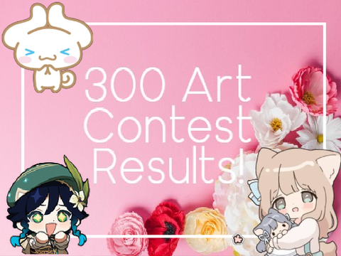 300+ Art contest results!