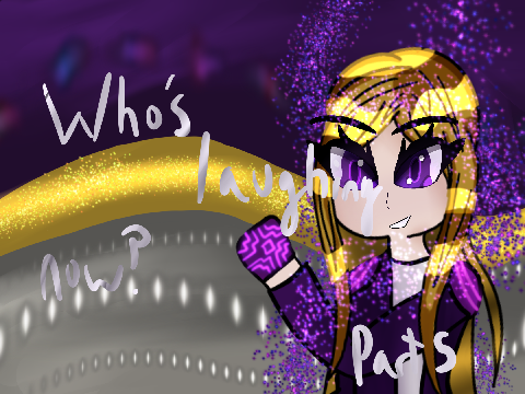 Who's laughing now?||Part Five