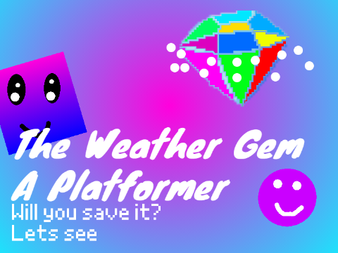 The Weather Gem a Platformer and Tutorial