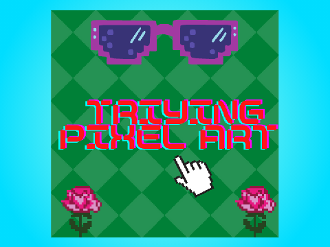 Trying Pixel Art!