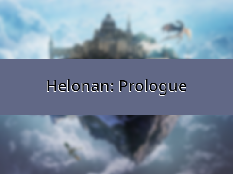 Helonan ll Prologue