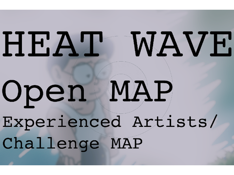 Closed for now! MAP) HEAT WAVES - Exp/Challenge