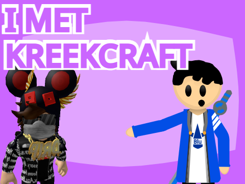 I met KreekCraft =D