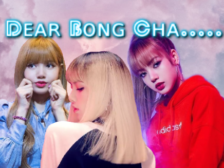 Dear Bong cha~