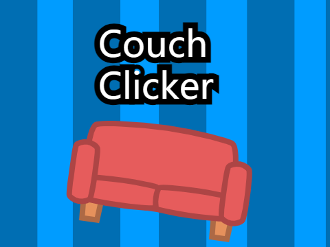 Couch Clicker v1.0 || #Clicker #Games