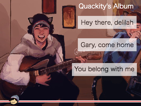 Quackity fanmade album (acoustic good songs) - ft Hey there delilah cover