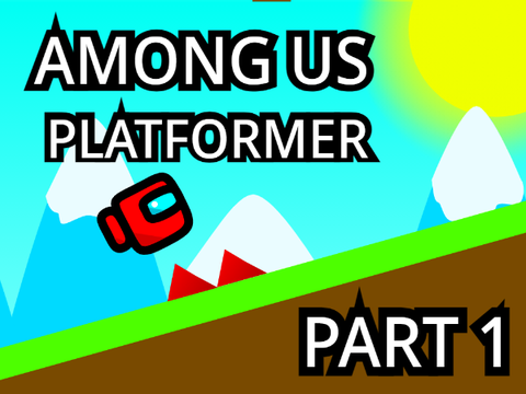 [Entry] Among Us - Platformer - Part 1