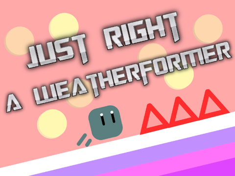 Just Right - a Weatherformer | #games