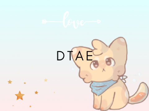 °₊ . DTAE ☆