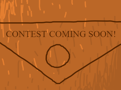 CONTEST COMING SOON!