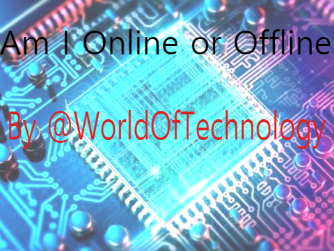 Am I Online or Offline
