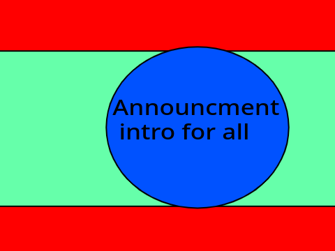 Announcement intro for all 