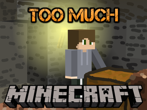 When I Play Too Much Minecraft... #All #Animations #Art #Stories #Music #Games
