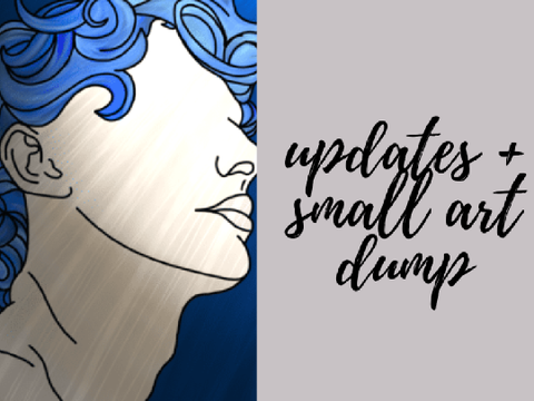updates + small art dump