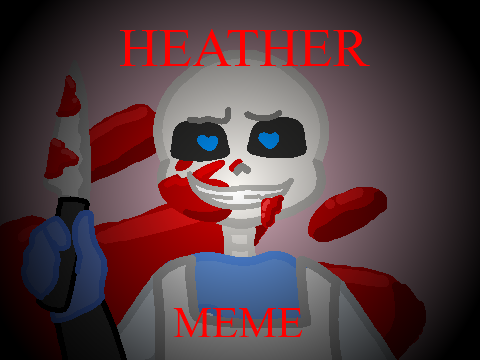|| Heather Meme || Feat. Yanberry