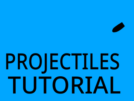 Projectiles Tutorial