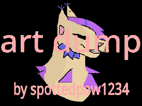 art dump! #number what ever this is:) 