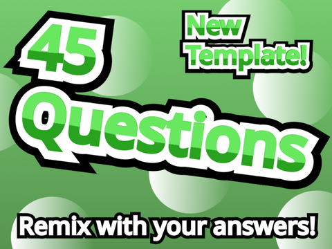 45 Questions New Template! remix